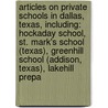 Articles On Private Schools In Dallas, Texas, Including: Hockaday School, St. Mark's School (Texas), Greenhill School (Addison, Texas), Lakehill Prepa door Hephaestus Books