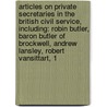 Articles On Private Secretaries In The British Civil Service, Including: Robin Butler, Baron Butler Of Brockwell, Andrew Lansley, Robert Vansittart, 1 door Hephaestus Books