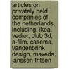 Articles On Privately Held Companies Of The Netherlands, Including: Ikea, Vedior, Club 3D, A-Film, Casema, Vandenbrink Design, Maxeda, Janssen-Fritsen door Hephaestus Books