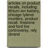 Articles On Product Recalls, Including: Lithium-Ion Battery, Chicago Tylenol Murders, Product Recall, Firestone And Ford Tire Controversy, Rely (Brand by Hephaestus Books