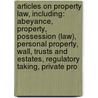 Articles On Property Law, Including: Abeyance, Property, Possession (Law), Personal Property, Wall, Trusts And Estates, Regulatory Taking, Private Pro door Hephaestus Books