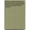 Articles On Prophet "presidents Of The Community Of Christ, Including: Frederick M. Smith, President Of The Church, Joseph Smith Iii, Lineal Successio door Hephaestus Books