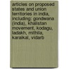 Articles On Proposed States And Union Territories In India, Including: Gondwana (India), Khalistan Movement, Kodagu, Ladakh, Mithila, Karaikal, Vidarb door Hephaestus Books