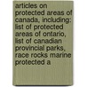 Articles On Protected Areas Of Canada, Including: List Of Protected Areas Of Ontario, List Of Canadian Provincial Parks, Race Rocks Marine Protected A door Hephaestus Books