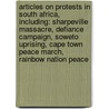 Articles On Protests In South Africa, Including: Sharpeville Massacre, Defiance Campaign, Soweto Uprising, Cape Town Peace March, Rainbow Nation Peace door Hephaestus Books