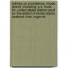 Articles On Providence, Rhode Island, Including: U.S. Route 44, United States District Court For The District Of Rhode Island, Seekonk River, Roger Wi door Hephaestus Books