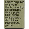 Articles On Public Libraries In Illinois, Including: Chicago Public Library, Poplar Creek Public Library District, Des Plaines Public Library, Gail Bo door Hephaestus Books