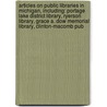 Articles On Public Libraries In Michigan, Including: Portage Lake District Library, Ryerson Library, Grace A. Dow Memorial Library, Clinton-Macomb Pub door Hephaestus Books