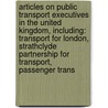 Articles On Public Transport Executives In The United Kingdom, Including: Transport For London, Strathclyde Partnership For Transport, Passenger Trans door Hephaestus Books