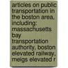 Articles On Public Transportation In The Boston Area, Including: Massachusetts Bay Transportation Authority, Boston Elevated Railway, Meigs Elevated R door Hephaestus Books