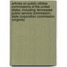 Articles On Public Utilities Commissions Of The United States, Including: Tennessee Public Service Commission, State Corporation Commission (Virginia) door Hephaestus Books