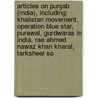 Articles On Punjab (India), Including: Khalistan Movement, Operation Blue Star, Purewal, Gurdwaras In India, Rae Ahmed Nawaz Khan Kharal, Tarksheel So door Hephaestus Books