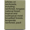 Articles On Rainforests, Including: Rainforest, Tongass National Forest, Tropical And Subtropical Moist Broadleaf Forests, Temperate Rainforest, Pacif door Hephaestus Books