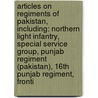 Articles On Regiments Of Pakistan, Including: Northern Light Infantry, Special Service Group, Punjab Regiment (Pakistan), 16Th Punjab Regiment, Fronti door Hephaestus Books