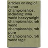 Articles On Ring Of Honor Championships, Including: Nwa World Heavyweight Championship, Roh World Championship, Roh Pure Championship, Roh World Tag T door Hephaestus Books