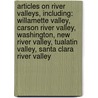 Articles On River Valleys, Including: Willamette Valley, Carson River Valley, Washington, New River Valley, Tualatin Valley, Santa Clara River Valley door Hephaestus Books