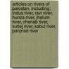 Articles On Rivers Of Pakistan, Including: Indus River, Ravi River, Hunza River, Jhelum River, Chenab River, Sutlej River, Kabul River, Panjnad River door Hephaestus Books