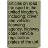 Articles On Road Transport In The United Kingdom, Including: Driver And Vehicle Licensing Agency, Highway Code, Vehicle Registration Plates Of The Uni door Hephaestus Books