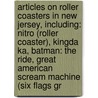 Articles On Roller Coasters In New Jersey, Including: Nitro (Roller Coaster), Kingda Ka, Batman: The Ride, Great American Scream Machine (Six Flags Gr door Hephaestus Books