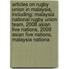 Articles On Rugby Union In Malaysia, Including: Malaysia National Rugby Union Team, 2008 Asian Five Nations, 2009 Asian Five Nations, Malaysia Nationa door Hephaestus Books