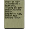Articles On Rugby Union Stadiums In South Africa, Including: Ellis Park Stadium, Newlands Stadium, Potgietersrus Rugby Stadium, Royal Bafokeng Stadium door Hephaestus Books