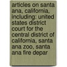 Articles On Santa Ana, California, Including: United States District Court For The Central District Of California, Santa Ana Zoo, Santa Ana Fire Depar door Hephaestus Books
