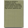 Articles On Schools In Middlesex County, Massachusetts, Including: Perkins School For The Blind, Groton School, Newton North High School, Lawrence Aca door Hephaestus Books