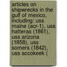 Articles On Shipwrecks In The Gulf Of Mexico, Including: Uss Maine (Acr-1), Uss Hatteras (1861), Uss Arizona (1858), Uss Somers (1842), Uss Accokeek ( door Hephaestus Books