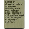 Articles On Shopping Malls In Tennessee, Including: Opry Mills, Hamilton Place, Northgate Mall (Chattanooga), Mall Of Memphis, Coolsprings Galleria, H door Hephaestus Books