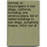 Articles On Skyscrapers In San Diego, California, Including: One America Plaza, List Of Tallest Buildings In San Diego, Symphony Towers, Hilton San Di door Hephaestus Books
