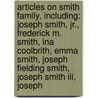 Articles On Smith Family, Including: Joseph Smith, Jr., Frederick M. Smith, Ina Coolbrith, Emma Smith, Joseph Fielding Smith, Joseph Smith Iii, Joseph door Hephaestus Books