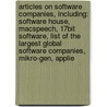 Articles On Software Companies, Including: Software House, Macspeech, 17Bit Software, List Of The Largest Global Software Companies, Mikro-Gen, Applie door Hephaestus Books