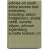 Articles On South Africa Women Test Cricketers, Including: Alison Hodgkinson, Sheila Nefdt, Sunette Viljoen, Johmari Logtenberg, Sunette Loubser, Cri door Hephaestus Books