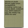 Articles On South African Rugby Union Competitions, Including: Currie Cup, Craven Week, Vodacom Cup, 2009 Vodacom Cup, Fnb Varsity Cup, 2009 Fnb Varsi door Hephaestus Books