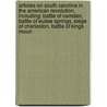 Articles On South Carolina In The American Revolution, Including: Battle Of Camden, Battle Of Eutaw Springs, Siege Of Charleston, Battle Of Kings Moun door Hephaestus Books