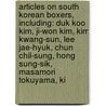 Articles On South Korean Boxers, Including: Duk Koo Kim, Ji-Won Kim, Kim Kwang-Sun, Lee Jae-Hyuk, Chun Chil-Sung, Hong Sung-Sik, Masamori Tokuyama, Ki door Hephaestus Books