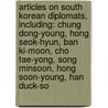 Articles On South Korean Diplomats, Including: Chung Dong-Young, Hong Seok-Hyun, Ban Ki-Moon, Cho Tae-Yong, Song Minsoon, Hong Soon-Young, Han Duck-So door Hephaestus Books