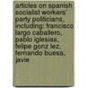 Articles On Spanish Socialist Workers' Party Politicians, Including: Francisco Largo Caballero, Pablo Iglesias, Felipe Gonz Lez, Fernando Buesa, Javie door Hephaestus Books