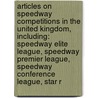 Articles On Speedway Competitions In The United Kingdom, Including: Speedway Elite League, Speedway Premier League, Speedway Conference League, Star R by Hephaestus Books