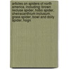 Articles On Spiders Of North America, Including: Brown Recluse Spider, Hobo Spider, Cheiracanthium Inclusum, Grass Spider, Bowl And Doily Spider, Hogn by Hephaestus Books