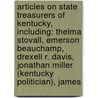 Articles On State Treasurers Of Kentucky, Including: Thelma Stovall, Emerson Beauchamp, Drexell R. Davis, Jonathan Miller (Kentucky Politician), James door Hephaestus Books