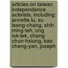 Articles On Taiwan Independence Activists, Including: Annette Lu, Su Tseng-Chang, Shih Ming-Teh, Ong Iok-Tek, Chang Chun-Hsiung, Kao Cheng-Yan, Joseph door Hephaestus Books