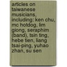 Articles On Taiwanese Musicians, Including: Ken Chu, Mc Hotdog, Lim Giong, Seraphim (Band), Tsin Ting, Hebe Tien, Liang Tsai-Ping, Yuhao Zhan, Su Sen door Hephaestus Books