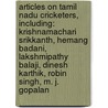 Articles On Tamil Nadu Cricketers, Including: Krishnamachari Srikkanth, Hemang Badani, Lakshmipathy Balaji, Dinesh Karthik, Robin Singh, M. J. Gopalan door Hephaestus Books