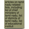 Articles On Tamil Nadu-Related Lists, Including: List Of Chief Ministers Of Tamil Nadu, List Of Districts Of Tamil Nadu, List Of Educational Instituti door Hephaestus Books