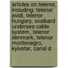 Articles On Telenor, Including: Telenor Avidi, Telenor Hungary, Svalbard Undersea Cable System, Telenor Denmark, Telenor Montenegro, Kyivstar, Canal D door Hephaestus Books