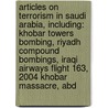 Articles On Terrorism In Saudi Arabia, Including: Khobar Towers Bombing, Riyadh Compound Bombings, Iraqi Airways Flight 163, 2004 Khobar Massacre, Abd door Hephaestus Books
