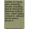 Articles On Texas A&M University Faculty, Including: Bjarne Stroustrup, Lawrence Sullivan Ross, Robert Gates, Richard M. Weaver, Derek Barton, James E door Hephaestus Books