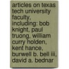 Articles On Texas Tech University Faculty, Including: Bob Knight, Paul Truong, William Curry Holden, Kent Hance, Burwell B. Bell Iii, David A. Bednar door Hephaestus Books