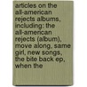 Articles On The All-American Rejects Albums, Including: The All-American Rejects (Album), Move Along, Same Girl, New Songs, The Bite Back Ep, When The door Hephaestus Books